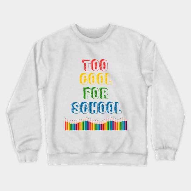 Too Cool For School Crewneck Sweatshirt by vladocar
